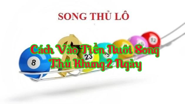 Cách vào tiền nuôi song thủ khung 2 ngày