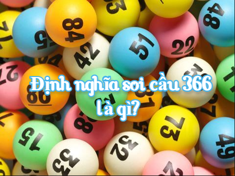 Định nghĩa soi cầu 366 là gì?