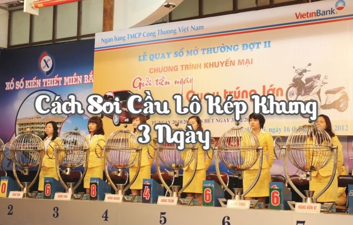 Cách soi cầu lô kép khung 3 ngày 