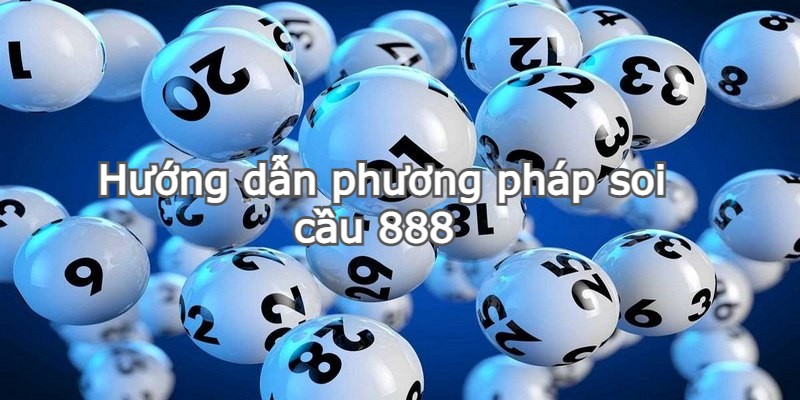 Hướng dẫn phương pháp soi cầu 888 