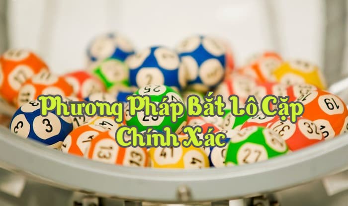 Phương pháp bắt lô cặp chính xác