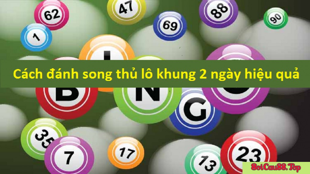 Cách Vào Tiền Nuôi Lô Song Thủ Khung 2 Ngày