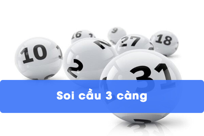 Soi cầu 3 càng là gì? Cách vào tiền 3 càng miền bắc