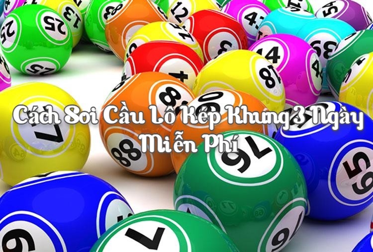 Cách Soi Cầu Lô Kép Khung 3 Ngày Miễn Phí