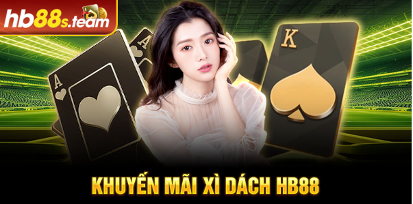 Khuyến mãi xì dách HB88 – Nhận thưởng hấp dẫn ngay hôm nay